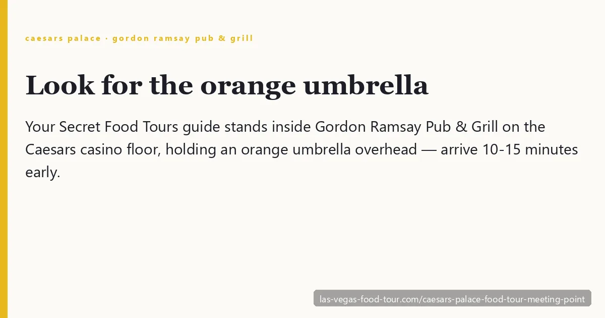Caesars Palace meeting point — Gordon Ramsay Pub & Grill on the casino floor, where the Secret Food Tours guide stands holding an orange umbrella